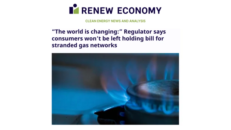 Renew Economy: Regulator says consumers won’t be left holding bill for stranded gas networks