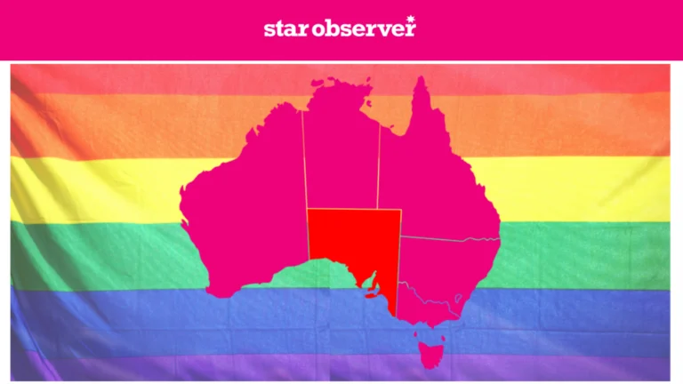 Star Observer: Explainer – Laws Protecting LGBTQIA+ People Exist Around Australia – SA Lags Behind